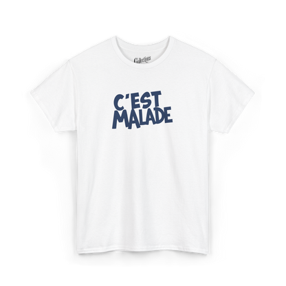 T-shirt - C’est Malade