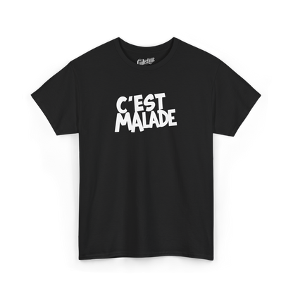T-shirt - C’est Malade