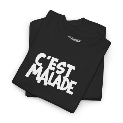 T-shirt - C’est Malade