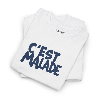 T-shirt - C’est Malade