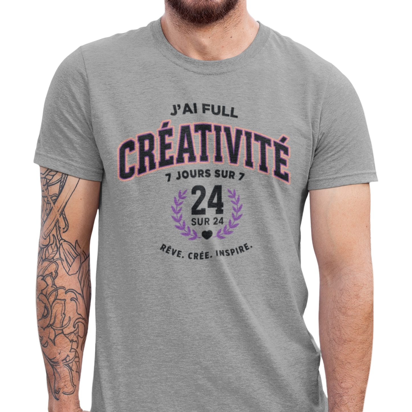 T-shirt - J’ai full créativité (7 jours sur 7, 24/24)