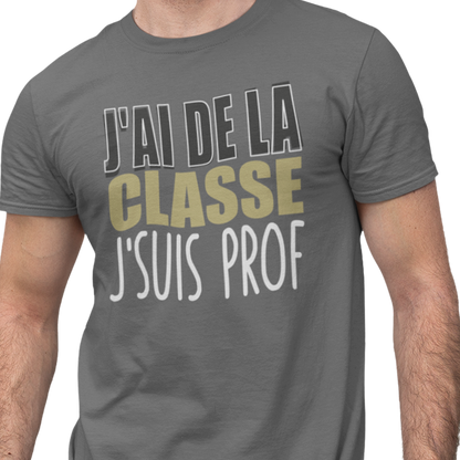 T-shirt - J’ai de la classe, j’suis prof
