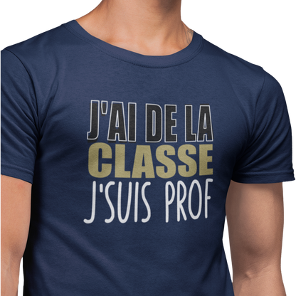 T-shirt - J’ai de la classe, j’suis prof