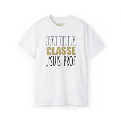 T-shirt - J’ai de la classe, j’suis prof