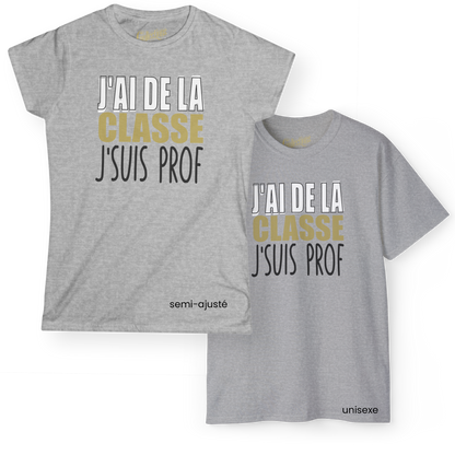 T-shirt - J’ai de la classe, j’suis prof