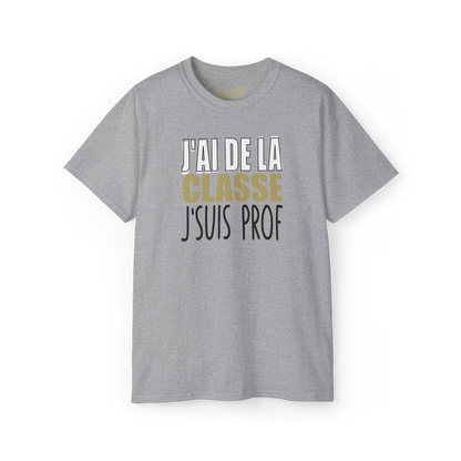 T-shirt - J’ai de la classe, j’suis prof