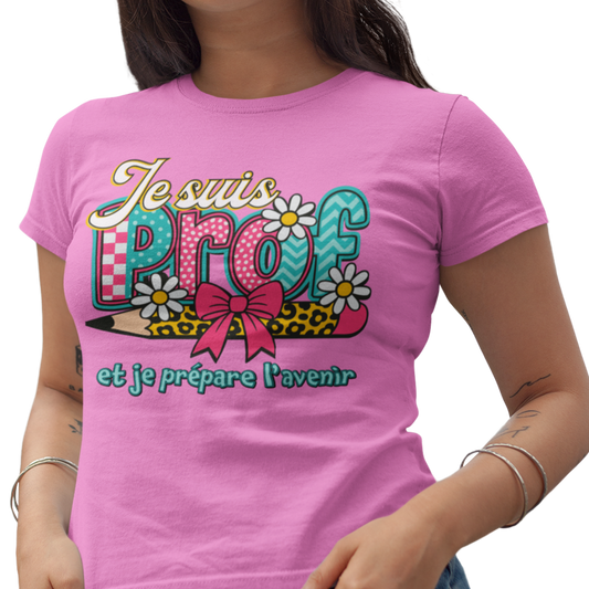 T-shirt - Je suis prof et je prépare l’avenir