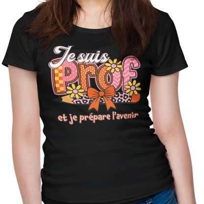 T-shirt - Je suis prof et je prépare l’avenir