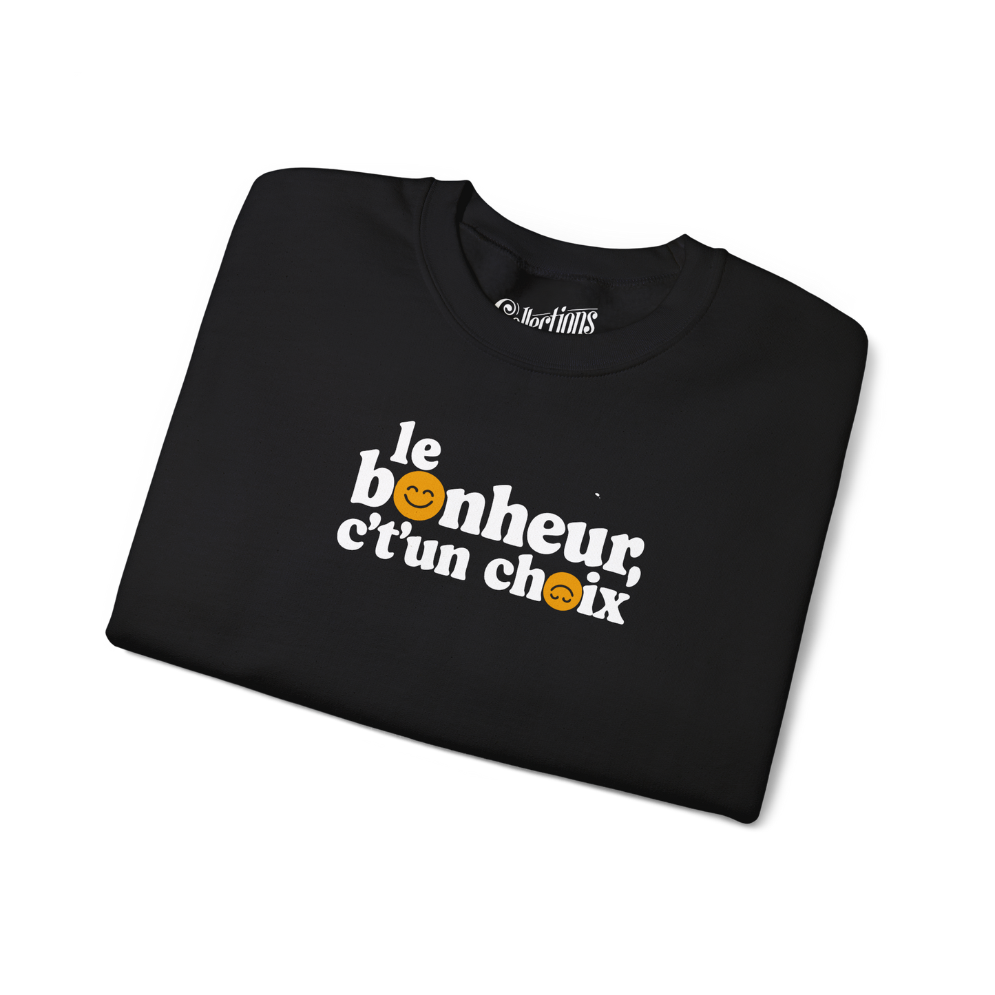 Sweat-shirt – Le Bonheur c't'un choix