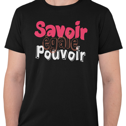 T-shirt - Savoir égale pouvoir