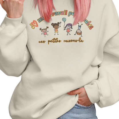 Vie d’Prof - Sweat-shirt - J’aime mon travail pour toutes ces petites raisons
