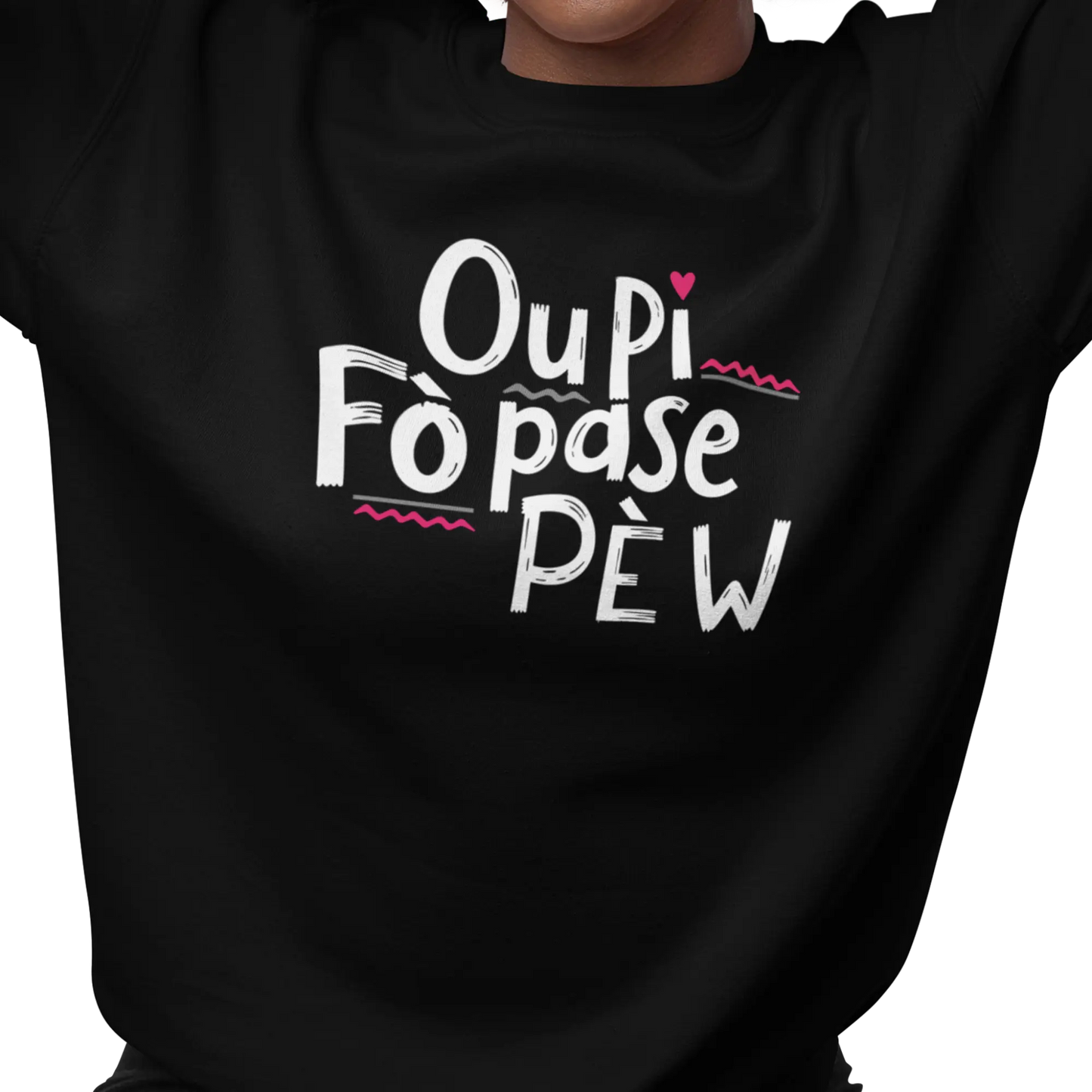 Créolofolie - Sweat-shirt - Sweat-shirt - Ou Pi Fò Pase Pè w