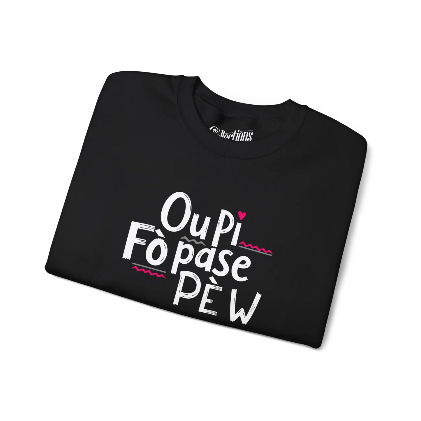 Créolofolie - Sweat-shirt - Sweat-shirt - Ou Pi Fò Pase Pè w