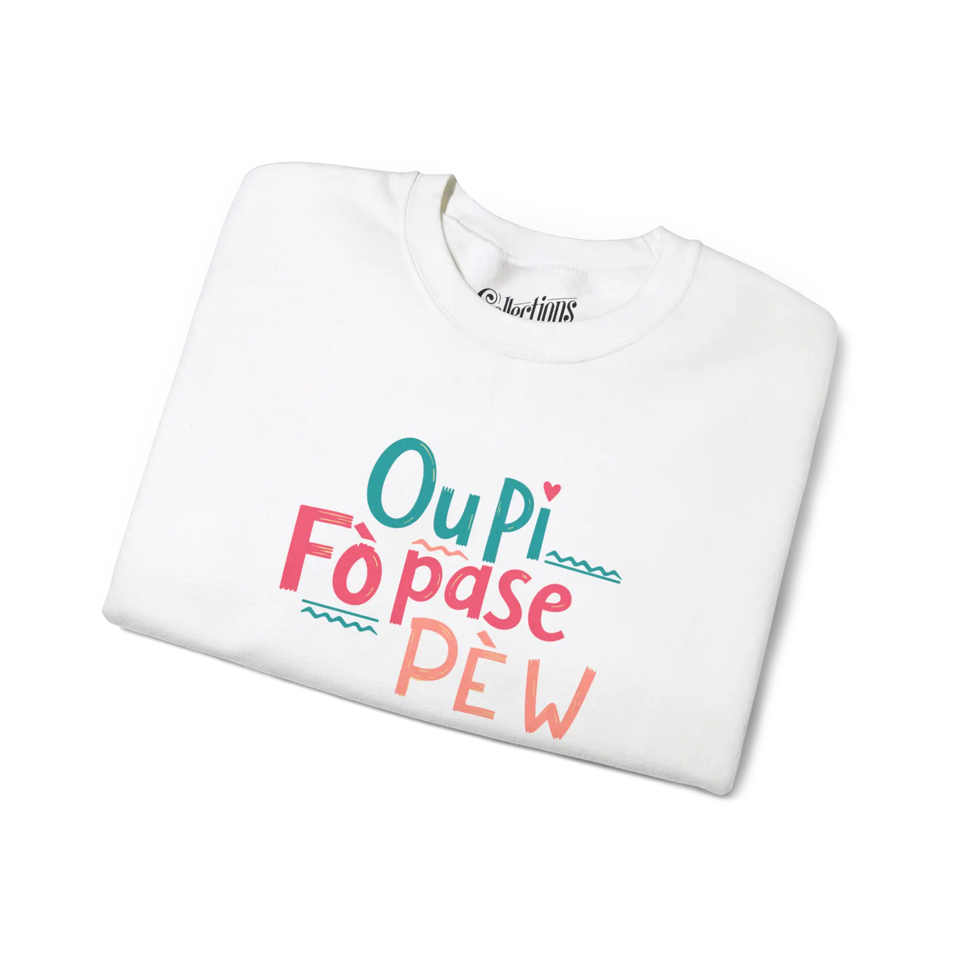 Créolofolie - Sweat-shirt - Sweat-shirt - Ou Pi Fò Pase Pè w