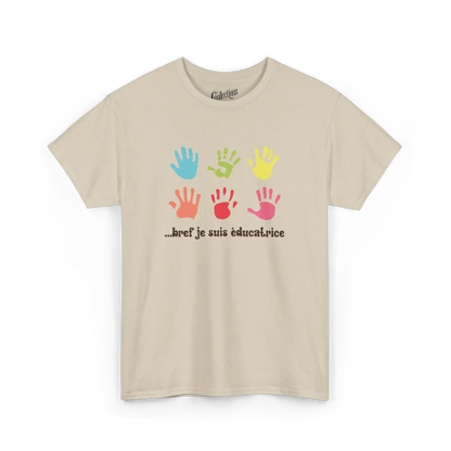 Vie d’Prof - T-Shirt - T-shirt -... bref je suis éducatrice - Sable / S / M