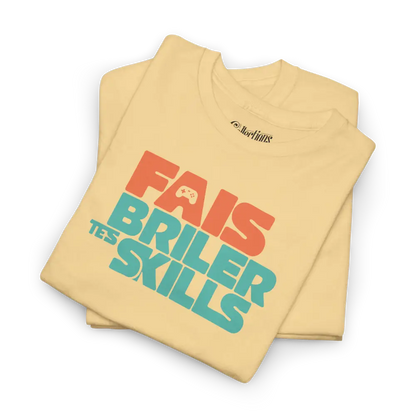 Gameur - T-Shirt - T-shirt - Fais Briller Tes Skills