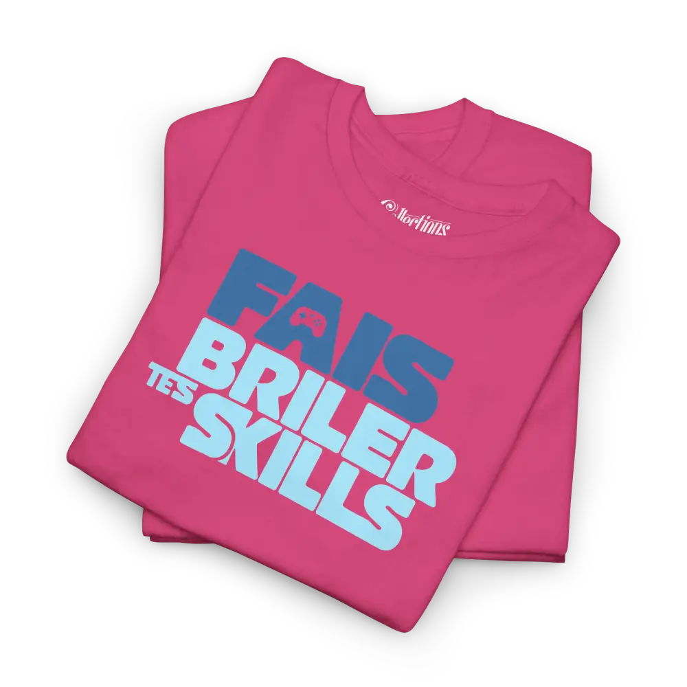 Gameur - T-Shirt - T-shirt - Fais Briller Tes Skills