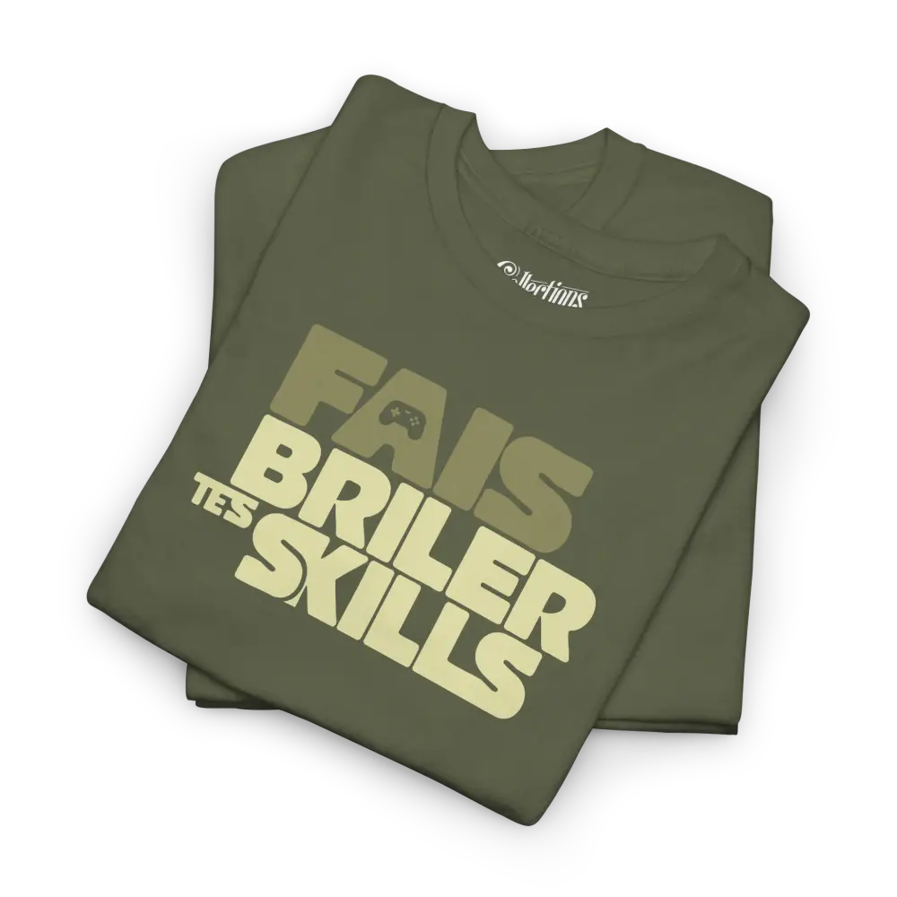 Gameur - T-Shirt - T-shirt - Fais Briller Tes Skills