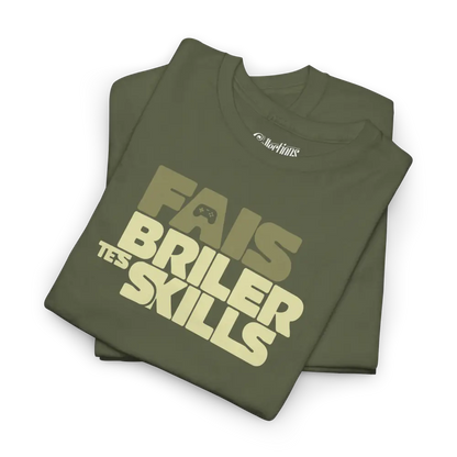 Gameur - T-Shirt - T-shirt - Fais Briller Tes Skills