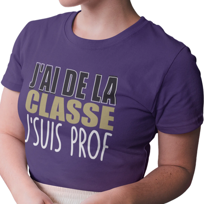 Vie d’Prof - T-Shirt - T-shirt - J’ai de la classe j’suis prof