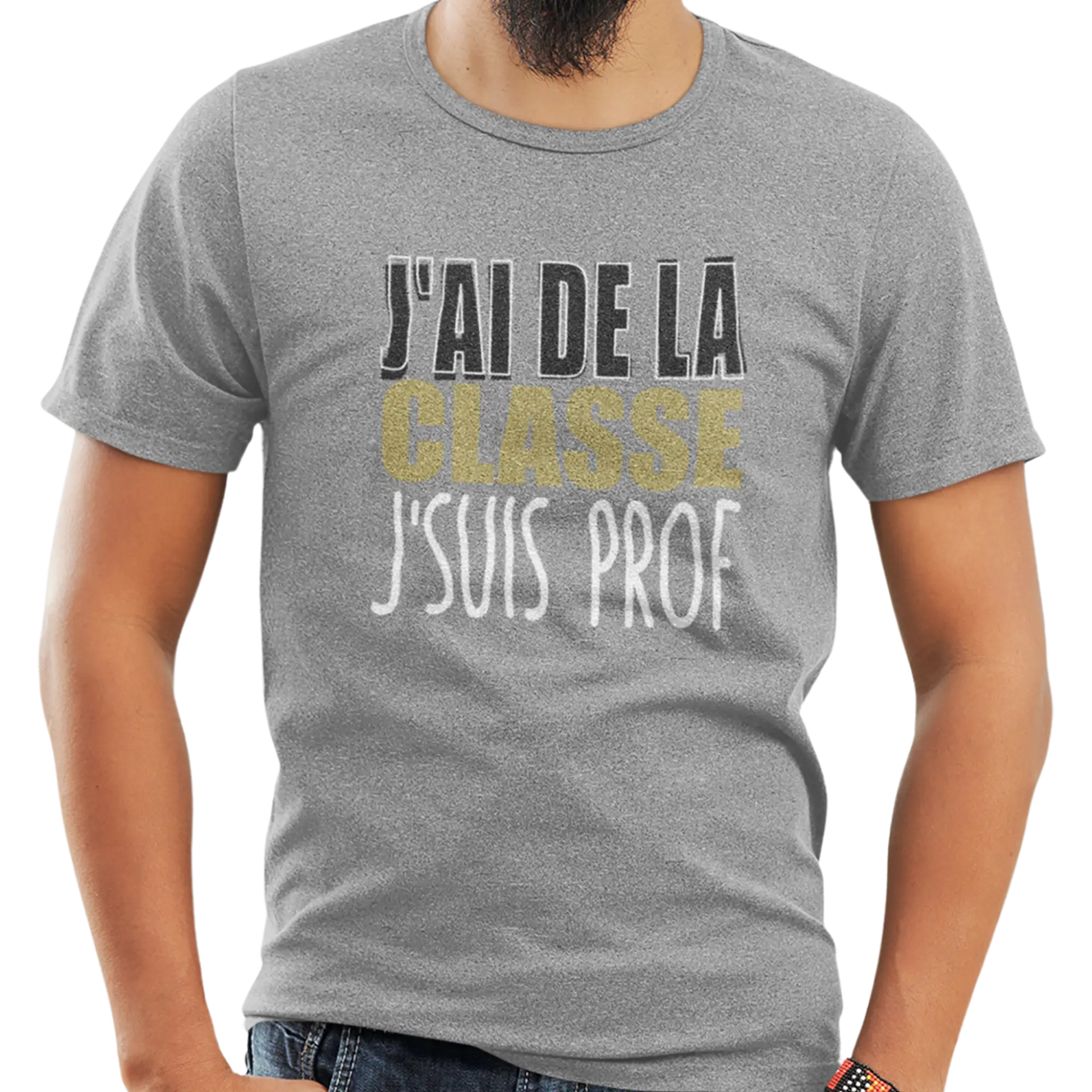 Vie d’Prof - T-Shirt - T-shirt - J’ai de la classe j’suis prof