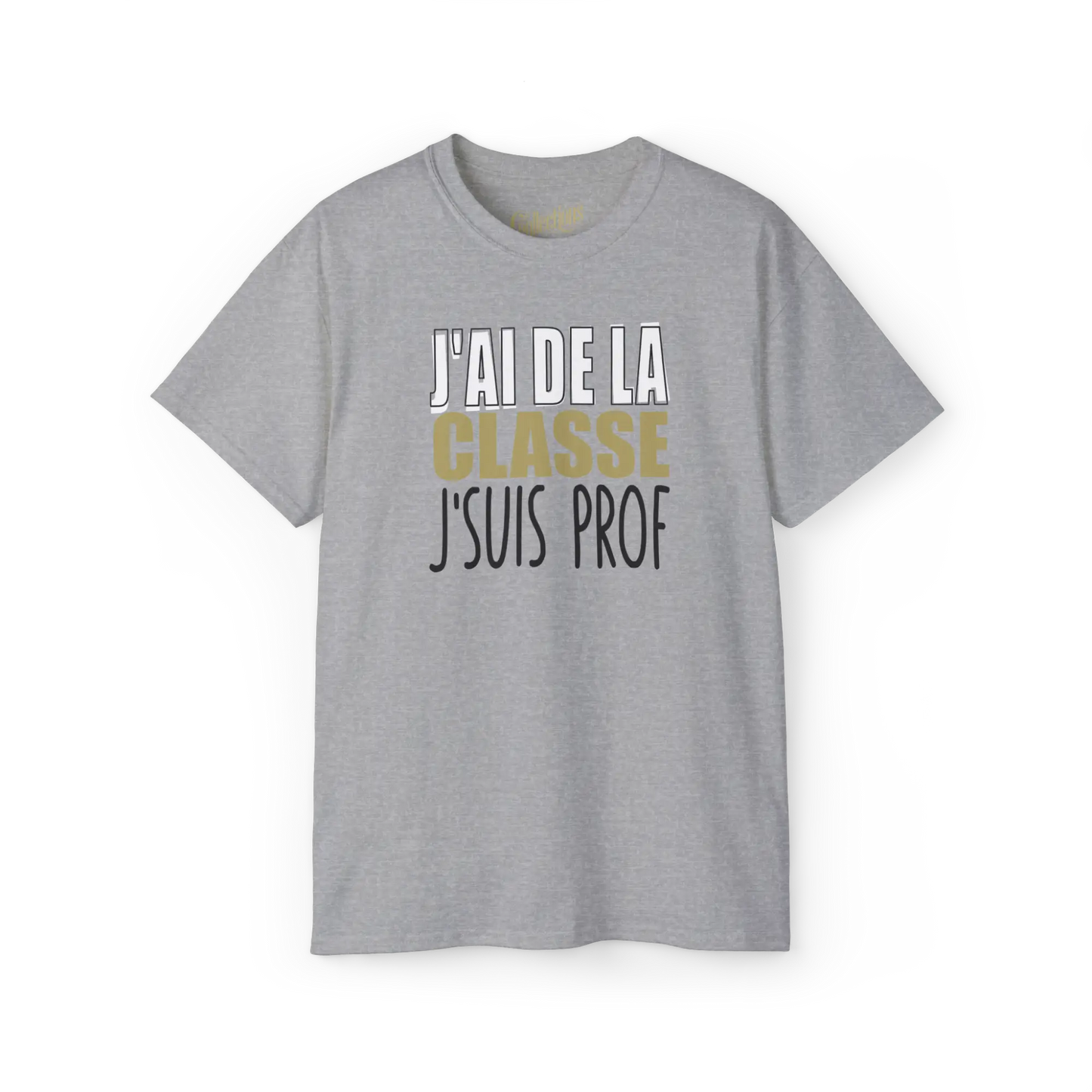 Vie d’Prof - T-Shirt - T-shirt - J’ai de la classe j’suis prof