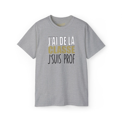 Vie d’Prof - T-Shirt - T-shirt - J’ai de la classe j’suis prof
