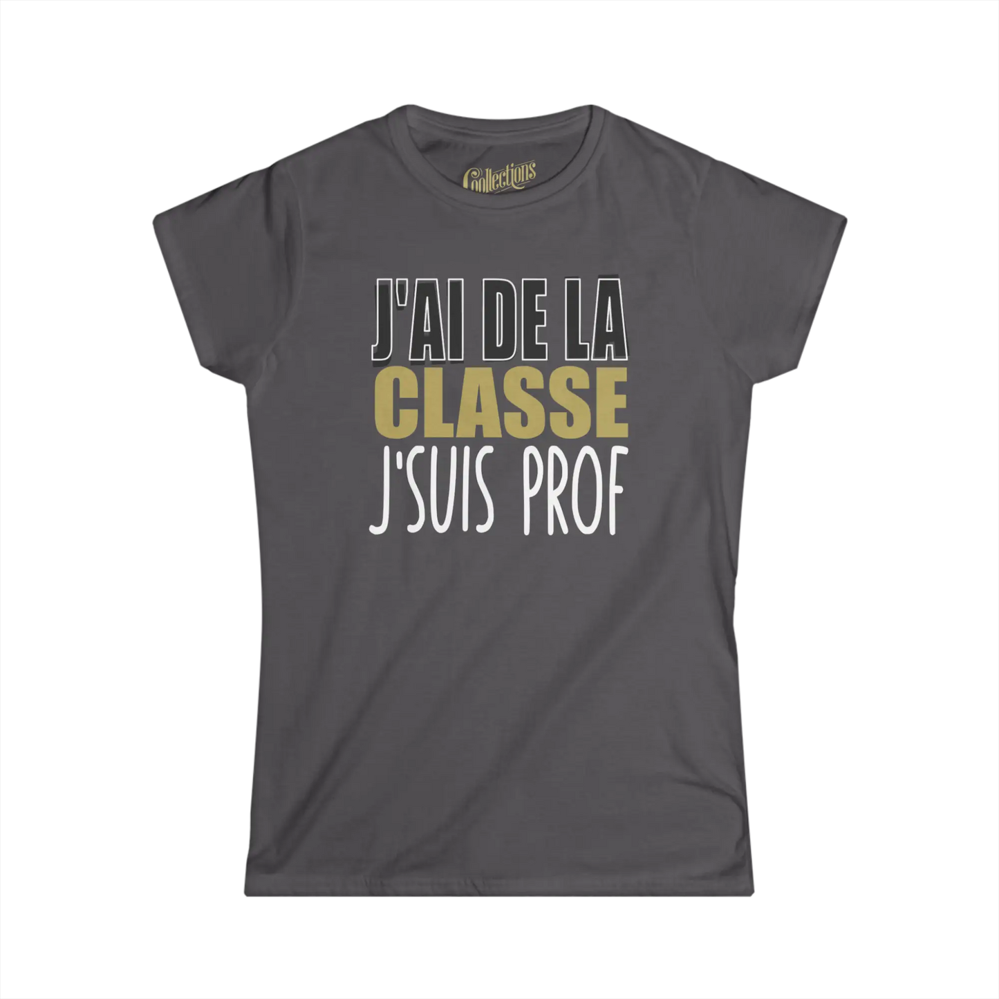 Vie d’Prof - T-Shirt - T-shirt - J’ai de la classe j’suis prof - Féminin / Charbon / S / M