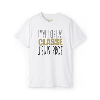 Vie d’Prof - T-Shirt - T-shirt - J’ai de la classe j’suis prof - Unisexe / Blanc / S / M