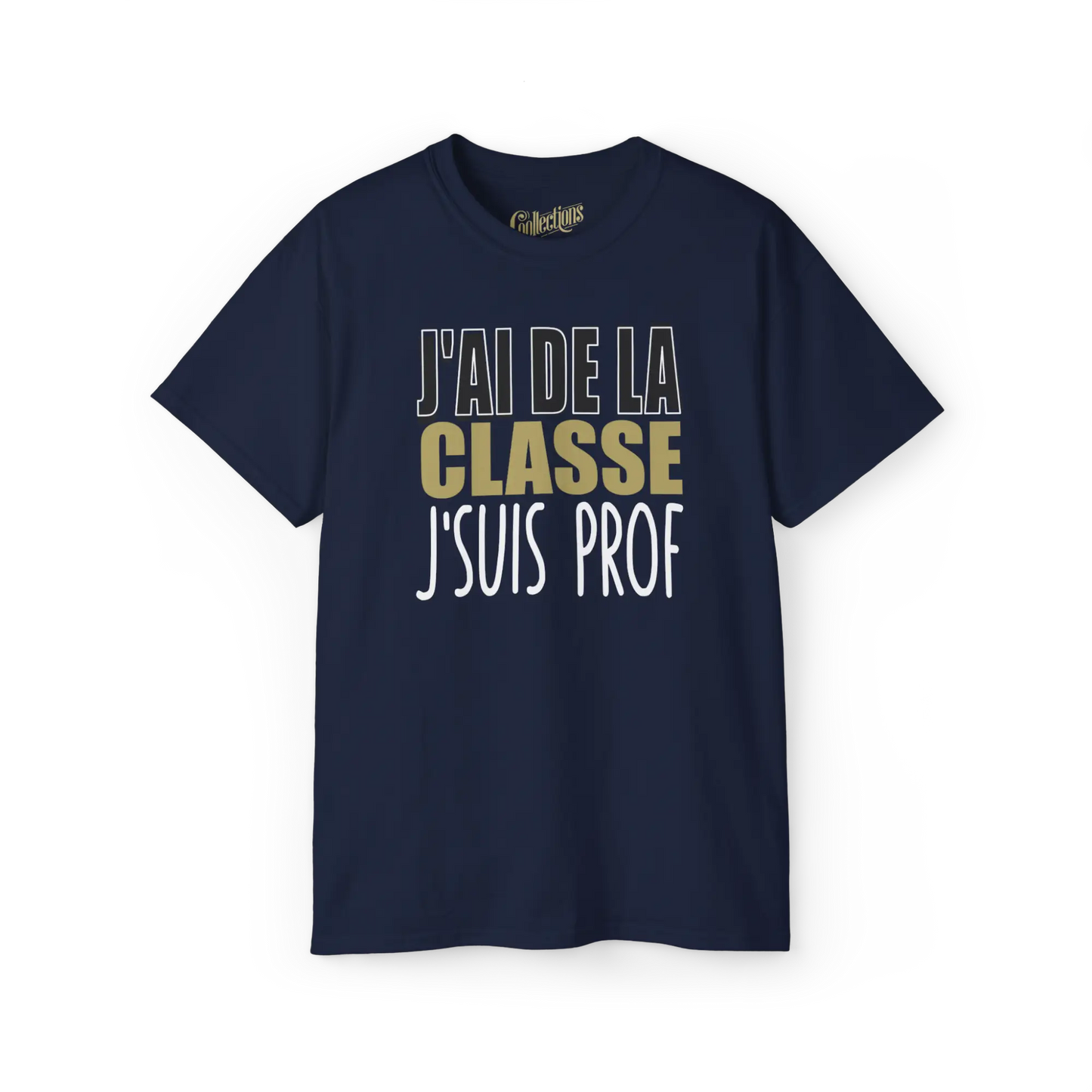 Vie d’Prof - T-Shirt - T-shirt - J’ai de la classe j’suis prof - Unisexe / Marine / S / M