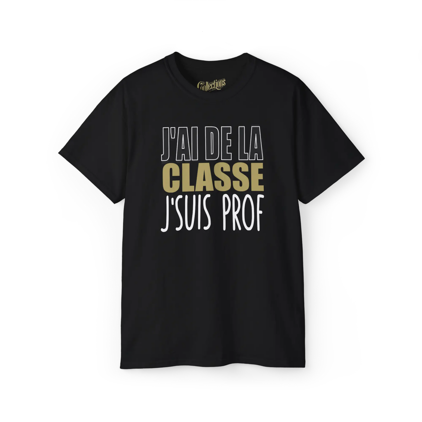 Vie d’Prof - T-Shirt - T-shirt - J’ai de la classe j’suis prof - Unisexe / Noir / S / M