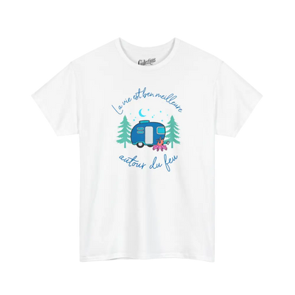 #camping - T-Shirt - T-shirt - La vie est ben meilleure autour d’un feu