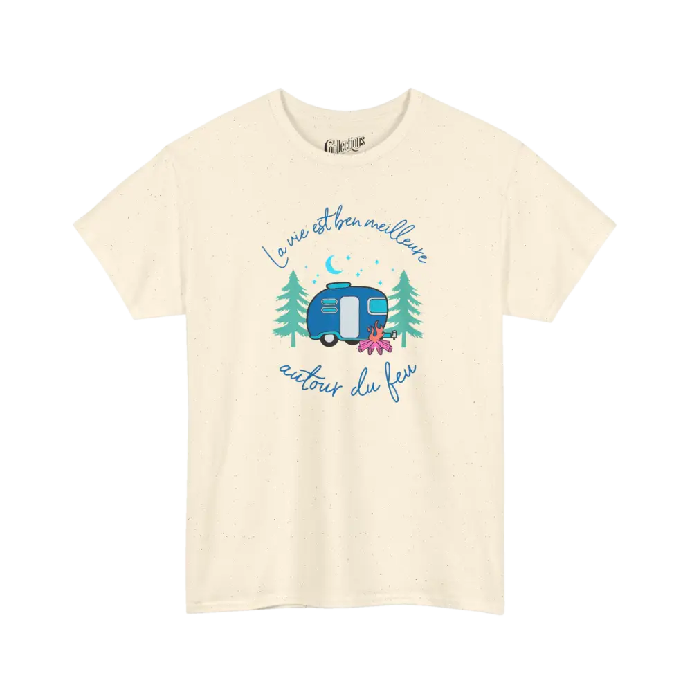 #camping - T-Shirt - T-shirt - La vie est ben meilleure autour d’un feu