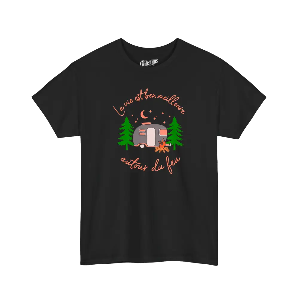 #camping - T-Shirt - T-shirt - La vie est ben meilleure autour d’un feu