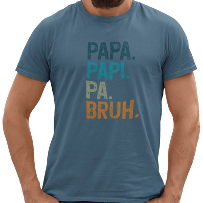 Pour Papa - T-Shirt - T-shirt - Papa. Papi. Pa. Bruh.