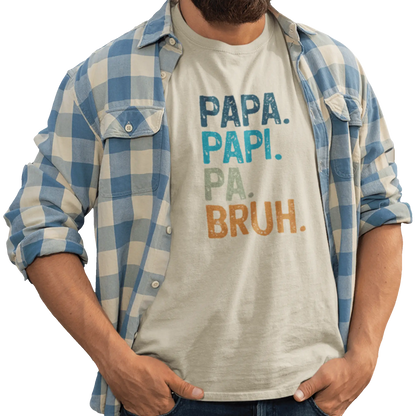 Pour Papa - T-Shirt - T-shirt - Papa. Papi. Pa. Bruh.