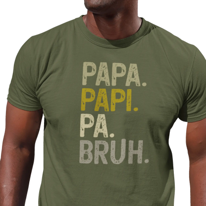 Pour Papa - T-Shirt - T-shirt - Papa. Papi. Pa. Bruh.