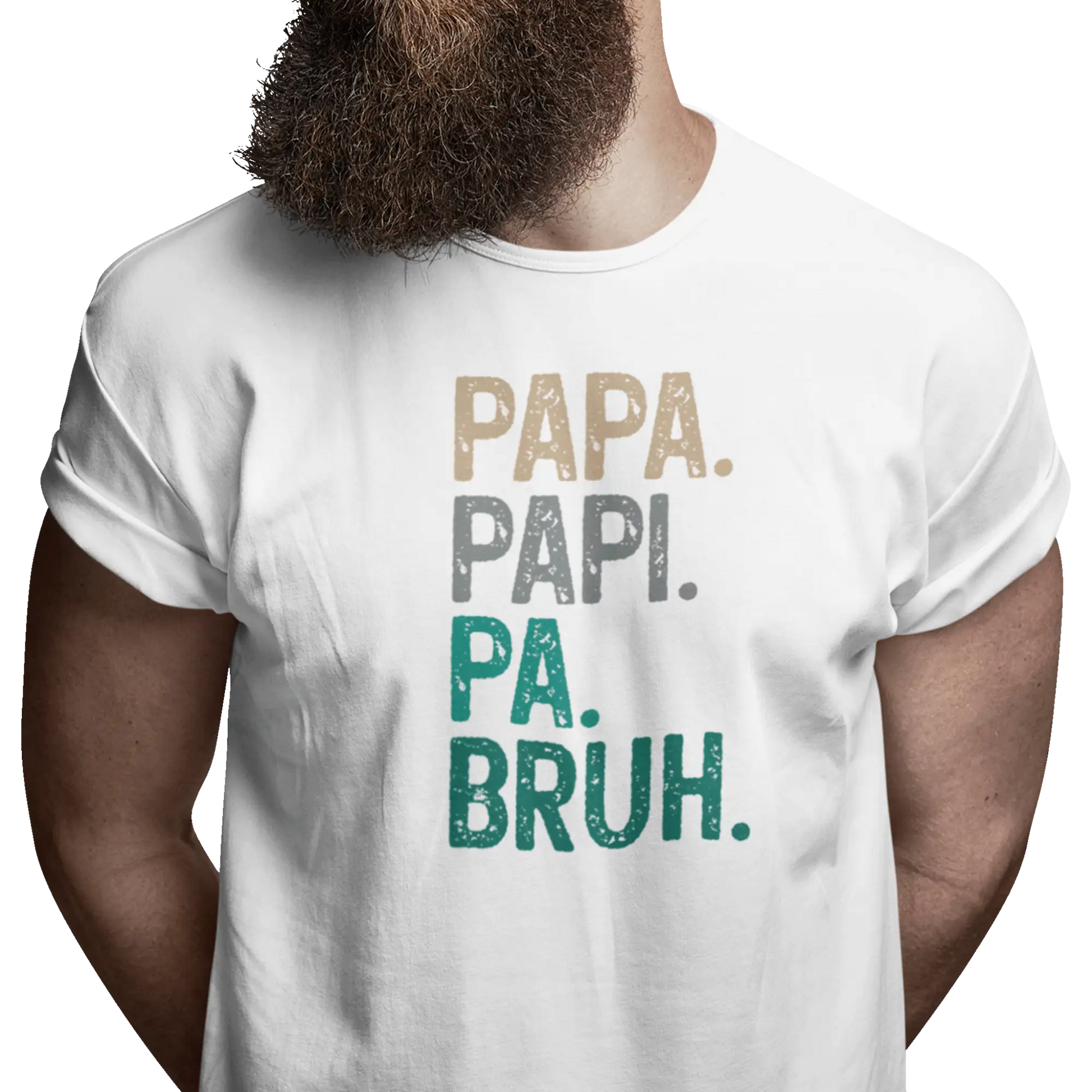 Pour Papa - T-Shirt - T-shirt - Papa. Papi. Pa. Bruh.