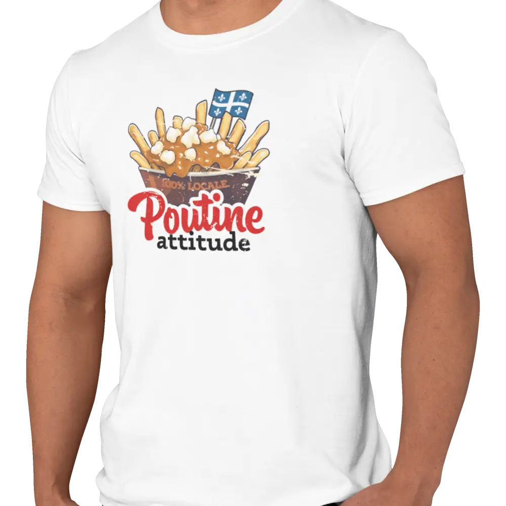 Local D’abord - T-Shirt - T-shirt - Poutine Attitude
