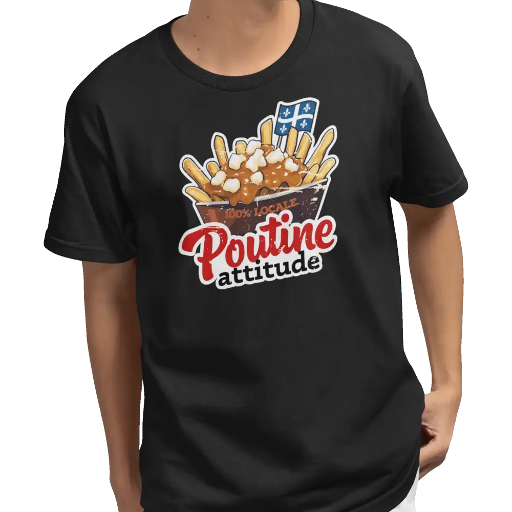 Local D’abord - T-Shirt - T-shirt - Poutine Attitude