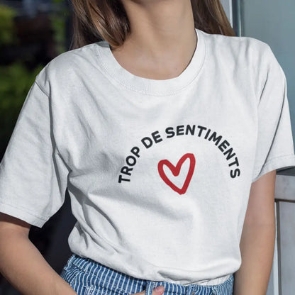 Vie d’Phoqué - T-Shirt - T-shirt - Trop de sentiments