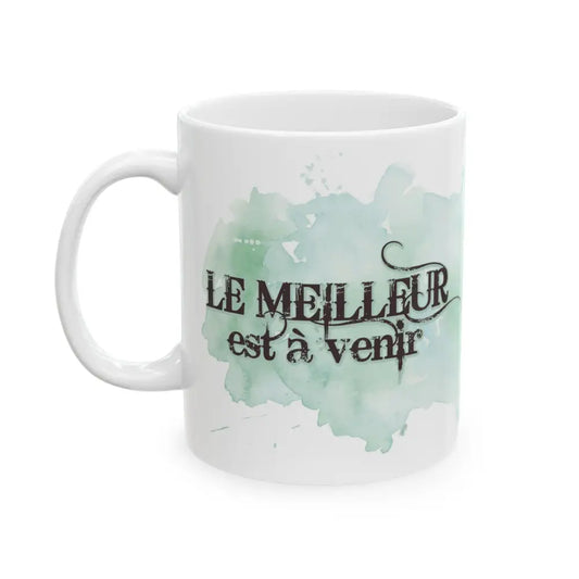 Rodéo Moderne - Tasse en céramique - Tasse 11 oz - Le meilleur est à venir