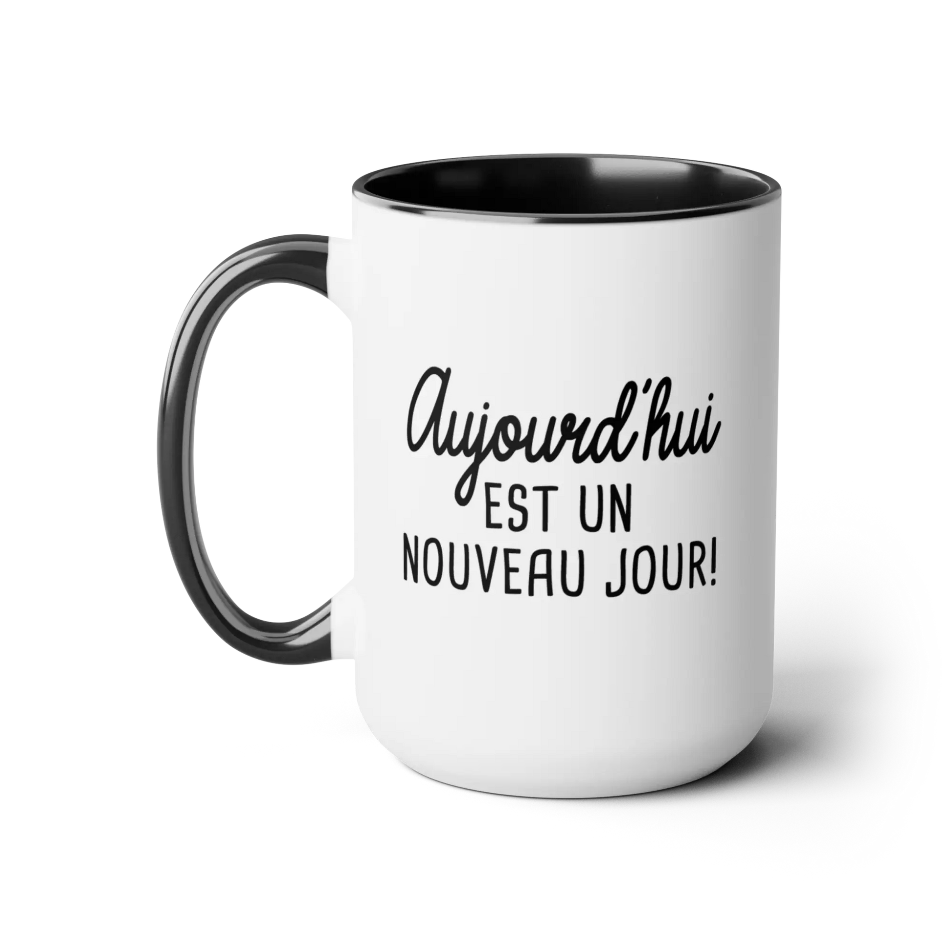 Mot Pour Mot - Tasse en céramique - Tasse 15 oz - Aujourd’hui est un nouveau jour!