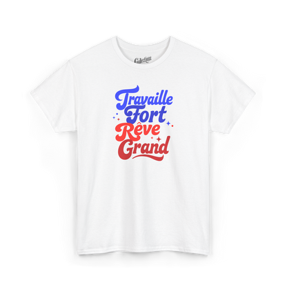 T-shirt - Travaille fort, rêve grand