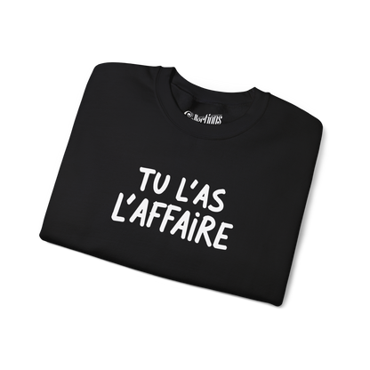 Sweat-shirt - Tu L'as L'Affaire