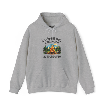 Sweat à capuche - La vie est ben meilleure autour du feu